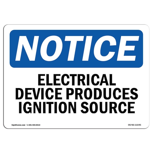 OSHA Notice Sign, 7" Height, Aluminum, Electrical Device Produces Ignition Source Sign, Landscape